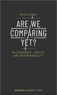 Are We Comparing Yet? - On Standards, Justice, and Incomparability