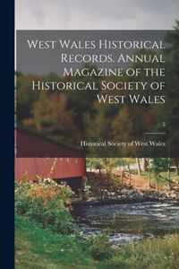 West Wales Historical Records. Annual Magazine of the Historical Society of West Wales; 5