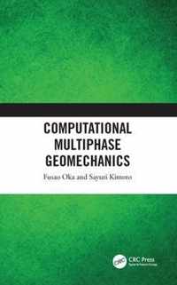 Computational Multiphase Geomechanics