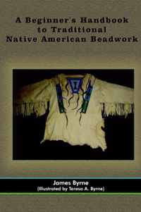 A Beginner's Handbook to Traditional Native American Beadwork