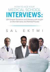 How to Ace Your Medical School Interviews: