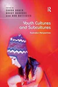 Youth Cultures and Subcultures: Australian Perspectives