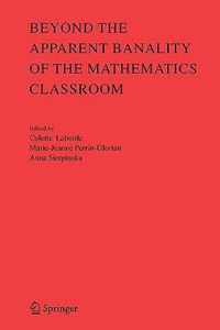 Beyond the Apparent Banality of the Mathematics Classroom