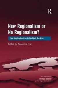 New Regionalism or No Regionalism?