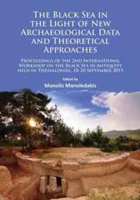 The Black Sea in the Light of New Archaeological Data and Theoretical Approaches