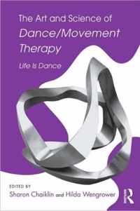 The Art and Science of Dance/Movement Therapy