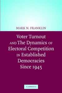 Voter Turnout and the Dynamics of Electoral Competition in Established Democracies since 1945