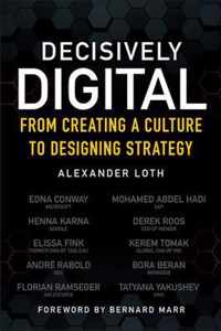 Decisively Digital - From Creating a Culture to Designing Strategy