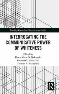 Interrogating the Communicative Power of Whiteness