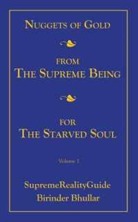Nuggets Of Gold From The Supreme Being For The Starved Soul