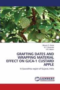 Grafting Dates and Wrapping Material Effect on Gjca-1 Custard Apple