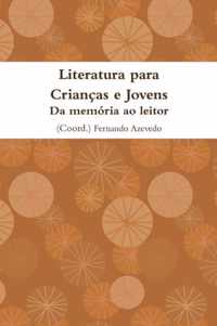 Literatura para Criancas e Jovens. Da memoria ao leitor