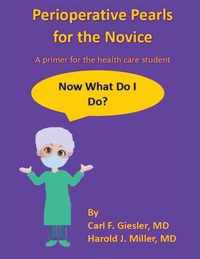 Perioperative Pearls for the Novice