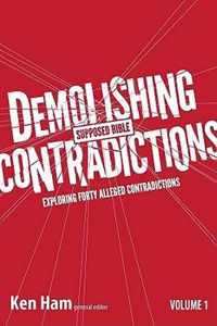 Demolishing Supposed Bible Contradictions, Volume 1