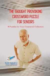 The Thought Provoking Crossword Puzzle for Seniors 70 Puzzles for Your Crossword Collection