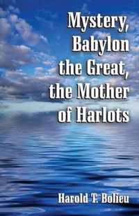 Mystery, Babylon the Great, the Mother of Harlots