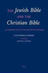 The Jewish Bible and the Christian Bible: An Introduction to the History of the Bible