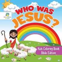 Who Was Jesus? Kids Coloring Book Bible Edition