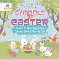 Symbols of Easter Cheers to New Beginnings! Coloring Book 9 Year Old Girl