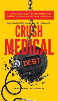 What Your Doctor Wants You to Know to Crush Medical Debt
