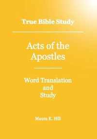 True Bible Study - Acts Of The Apostles