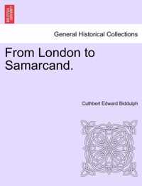 From London to Samarcand.