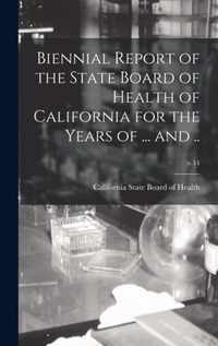 Biennial Report of the State Board of Health of California for the Years of ... and ..; v.14