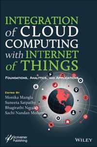 Integration of Cloud Computing with Internet of Things - Foundations, Analytics, and Applications