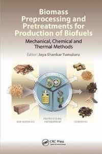 Biomass Preprocessing and Pretreatments for Production of Biofuels