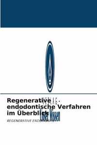 Regenerative endodontische Verfahren im UEberblick