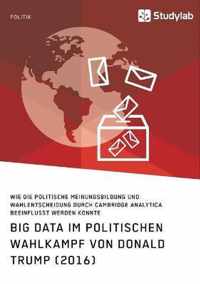 Big Data im politischen Wahlkampf von Donald Trump (2016)