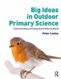 Big Ideas in Outdoor Primary Science