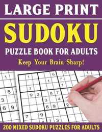 Large Print Sudoku Puzzle Book For Adults: 200 Mixed Sudoku Puzzles For Adults