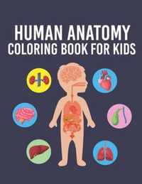 Human Anatomy Coloring Book for Kids: Over 35 Human Body Parts Coloring Book, Anatomy Workbook for Kids & Toddlers, Gift for Boys & Girls Ages 4, 5, 6