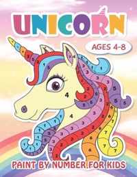Paint by Number Unicorn for Kids Ages 4-8: Cute Unicorn Color by Numbers for Kids