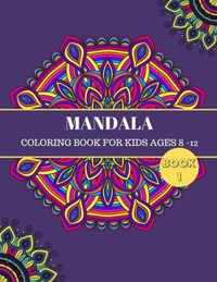 Mandala Coloring Book for Kids Ages 8-12: Big Mandalas to Color for Relaxation - Simple, Easy and Less Complex Mandala Patterns to Color - Book 1