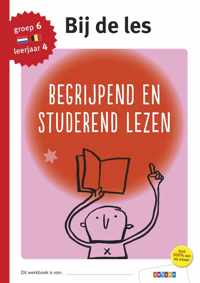 Bij de les  -  Begrijpend en studerend lezen groep 6 - leerjaar 4