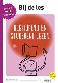 Bij de les  -  Begrijpend en studerend lezen groep 4 - leerjaar 2