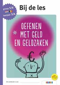 Bij de les  -  Oefenen met geld en geldzaken groep 5/6 - leerjaar 3/4