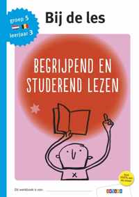 Bij de les  -  Begrijpend en studerend lezen groep 5 - leerjaar 3