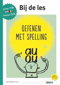 Bij de les  -  Oefenen met spelling groep 7/8 - leerjaar 5/6