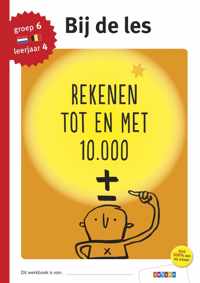 Bij de les  -  Rekenen tot en met 10.000 groep 6 - leerjaar 4