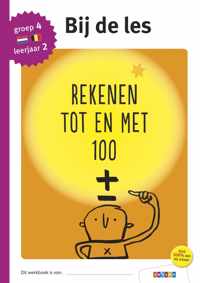 Bij de les  -  Rekenen tot en met 100 groep 4 - leerjaar 2