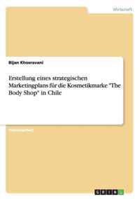 Erstellung eines strategischen Marketingplans fur die Kosmetikmarke The Body Shop in Chile