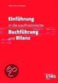 Einführung In Die Kaufmännische Buchführung Und Bilanz. Lehr-/Fachbuch