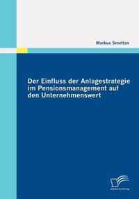 Der Einfluss Der Anlagestrategie Im Pensionsmanagement Auf Den Unternehmenswert