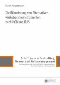 Die Bilanzierung Von Alternativen Risikotransferinstrumenten Nach Hgb Und Ifrs