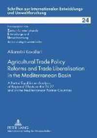 Agricultural Trade Policy Reforms and Trade Liberalisation in the Mediterranean Basin