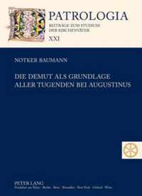 Die Demut ALS Grundlage Aller Tugenden Bei Augustinus