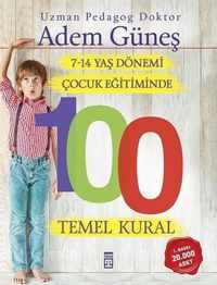 7-14 Ya Dönemi Çocuk Eitiminde 100 Temel Kural - Adem Günes